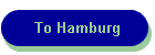 To Hamburg